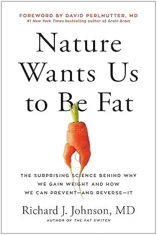 NATURE WANTS US TO BE FAT - DR. RICHARD JOHNSON
